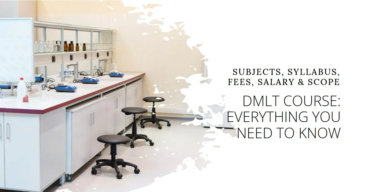 DMLT Course: Subjects, Syllabus, Fees, Salary & Scope 2024